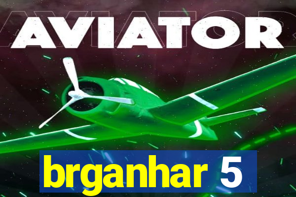brganhar 5